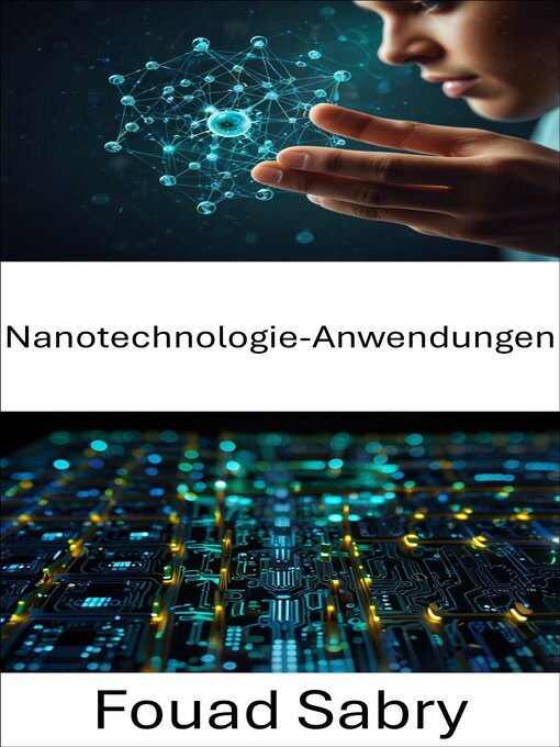 Title details for Nanotechnologie-Anwendungen by Fouad Sabry - Available